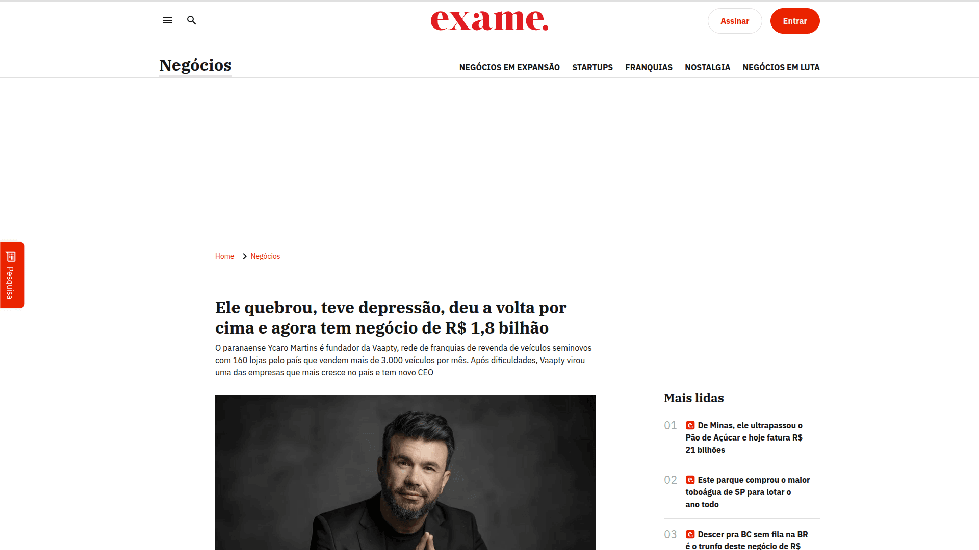 Ele quebrou, teve depressão, deu a volta por cima e agora tem negócio de R$ 1,8 bilhão